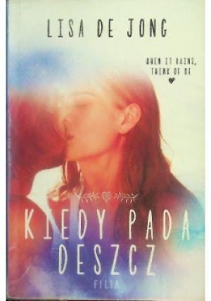 Kiedy pada deszcz - Lisa De Jong - książka  wyd. 2016