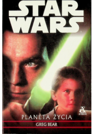 Star Wars Planeta życia - Greg Bear - książka fantasy wyd. 2000