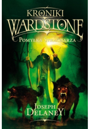 Pomyłka stracharza - Joseph Delaney - książka fantasy wyd. 2015
