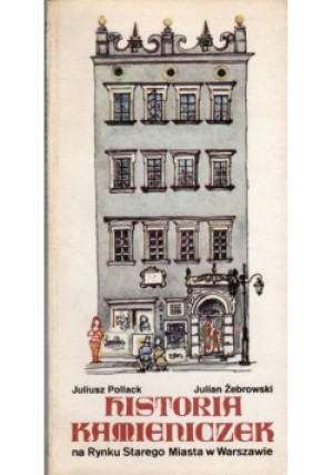 Historia kamieniczek - Juliusz Pollack - książka historyczna wyd. 1988