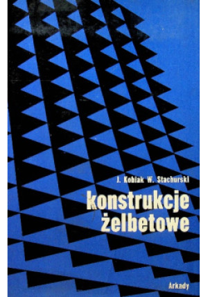 Konstrukcje żelbetowe Część I - Jerzy Kobiak - książka  wyd. 1973