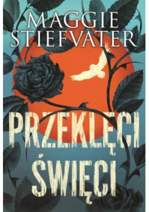Przeklęci święci - Maggie Stiefvater - książka  wyd. 2018