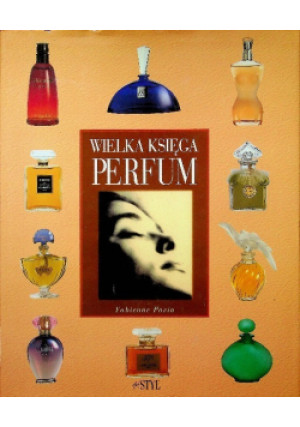 Wielka księga perfum - Fabienne Pavia - książka  wyd. 1998