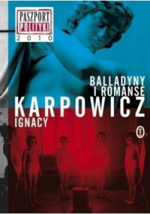 Balladyny i romanse - Ignacy Karpowicz - książka  wyd. 2013
