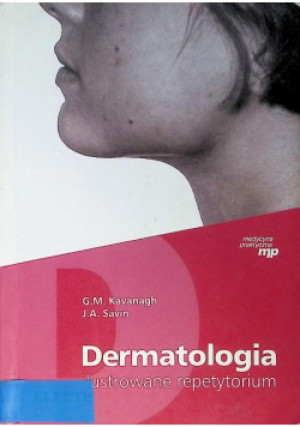 Dermatologia - G. M. Kavanagh, J. A. Savin - książka  wyd. 2003