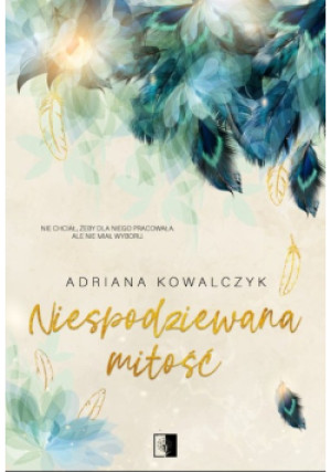 Niespodziewana miłość - Adriana Kowalczyk - książka  wyd. 2024