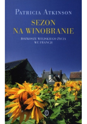 Sezon na winobranie - Patricia Atkinson - książka  wyd. 2011