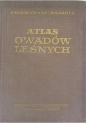 Atlas owadów leśnych - Witold Koehler, Z. Schnaider - książka  wyd. 1955
