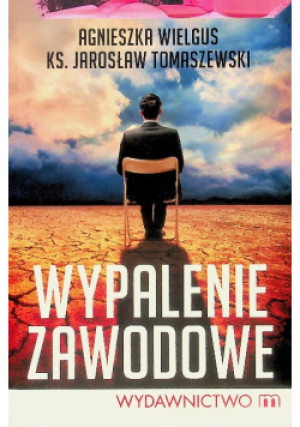 Wypalenie zawodowe - Jarosław Tomaszewski - książka  wyd. 2013