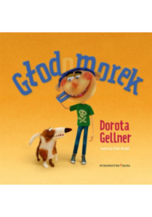 Głodomorek - Dorota Gellner, Piotr Rychel - książka  wyd. 2019