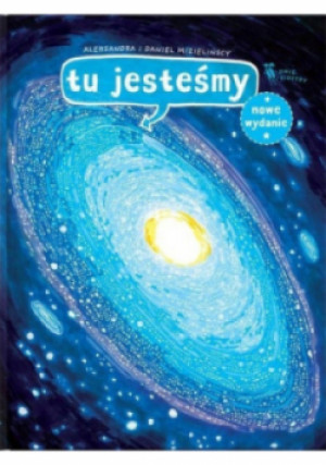 Tu jesteśmy - Daniel Mizieliński, Aleksandra Mizielińska - książka  wyd. 2020