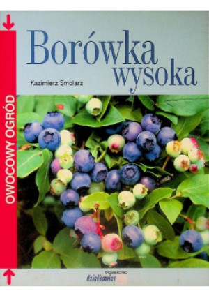 Borówka wysoka - Kazimierz Smolarz - książka  wyd. 2008