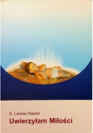 Uwierzyłam Miłości - Leonia Nastał - książka  wyd. 2000