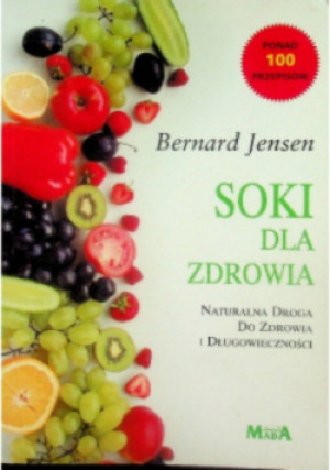 Soki dla zdrowia - Bernard Jensen - książka  wyd. 2000
