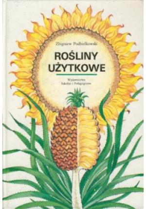 Rośliny użytkowe - Zbigniew Podbielkowski - książka  wyd. 1992