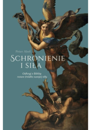 Schronienie i siła - Peter Abel - książka  wyd. 2021