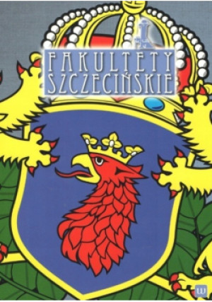 Fakultety Szczecińskie - książka historyczna wyd. 2018