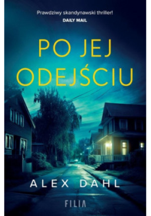 Po jej odejściu - Alex Dahl - książka  wyd. 2023
