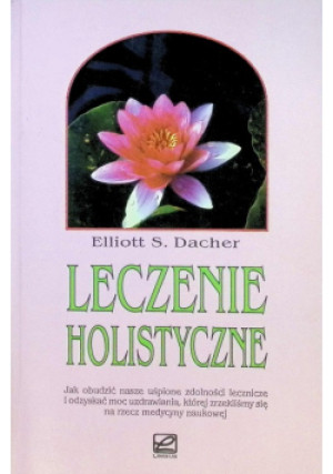 Leczenie holistyczne - Elliot S. Dacher - książka  wyd. 1997