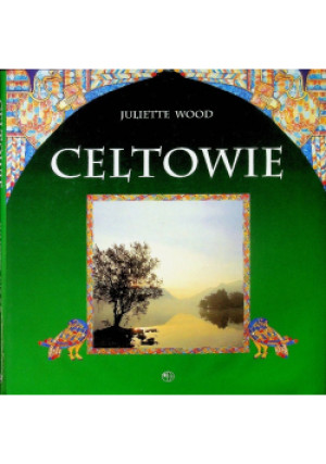 Celtowie - Juliette Wood - książka historyczna wyd. 2002
