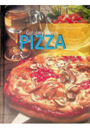 Pizza Gotujmy razem - książka  wyd. 2009
