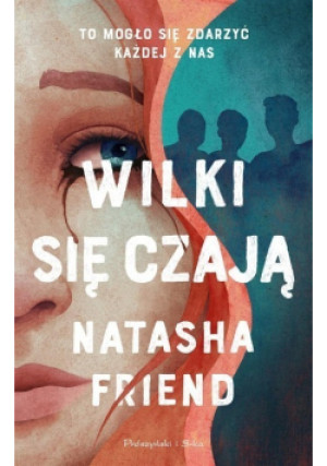 Wilki się czają - Natasha Friend - książka  wyd. 2023
