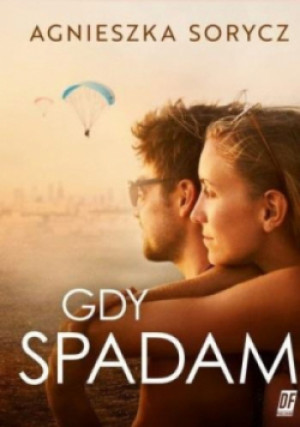 Gdy spadam - Agnieszka Sorycz - książka  wyd. 2024