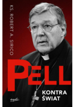 Pell kontra świat - Robert A. Sirico - książka  wyd. 2024