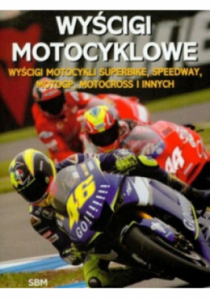 Wyścigi motocyklowe - Tony Norman - książka  wyd. 2007