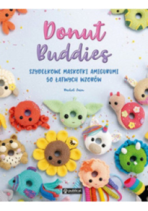 Donut Buddies Szydełkowe maskotki amigurumi 50 łatwych wzorów - Rachel Zain - książka  wyd. 2023