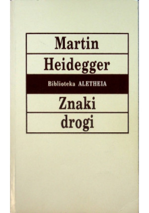 Znaki drogi - Martin Heidegger - książka  wyd. 1995