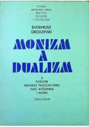 Monizm a dualizm - Eugeniusz Grodziński - książka  wyd. 1978