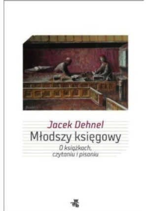 Młodszy księgowy - Jacek Dehnel - książka  wyd. 2013