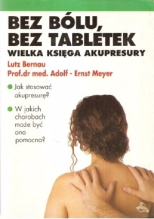 Bez bólu, bez tabletek - Lutz Bernau, Adolf-Ernst Meyer - książka  wyd. 1993