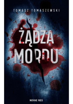 Żądza mordu - Tomasz Tomaszewski - książka  wyd. 2024