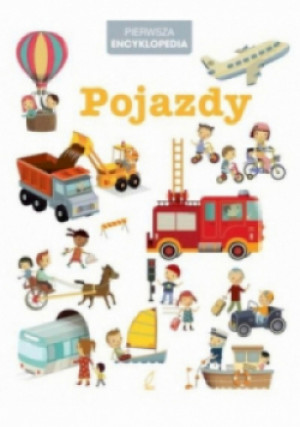 Pierwsza Encyklopedia - Pojazdy - Camille Babeau - książka  wyd. 2016