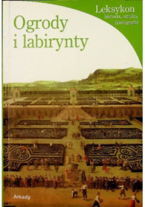 Ogrody i labirynty - Lucia Impelluso - książka  wyd. 2009