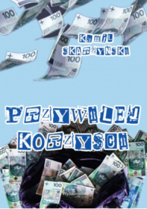 Przywilej korzyści - Kamil Skarżyński - książka  wyd. 2024