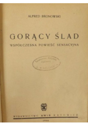 Gorący ślad 1946 r - Alfred Bronowski - książka  wyd. 1946