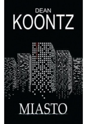Miasto - Dean Koontz - książka  wyd. 2016