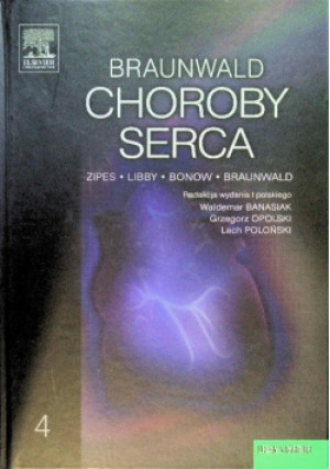Choroby serca Tom 4 - Eugene Braunwald - książka  wyd. 2007