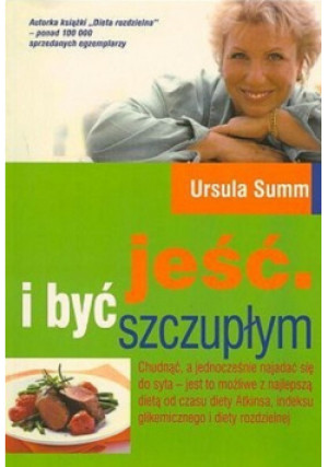 Jeść i być szczupłym - Urszula Summ - książka  wyd. 2006