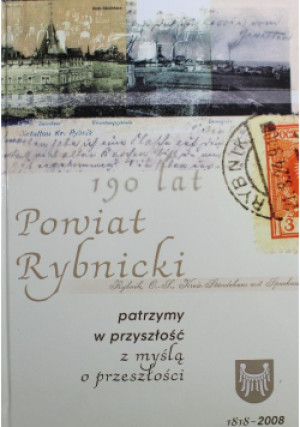 Powiat Rybnicki 190 lat - książka historyczna wyd. 2008