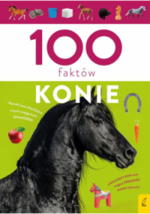100 faktów Konie - książka  wyd. 2023