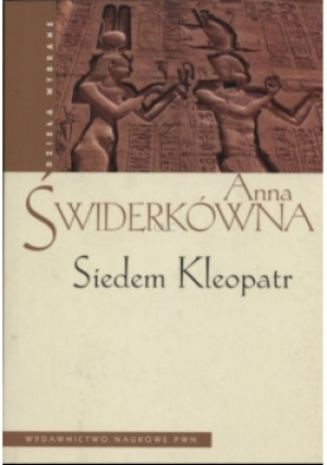 Siedem Kleopatr - Anna Świderkówna - książka historyczna wyd. 2008