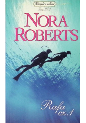 Książki o miłości Tom 101 Rafa Część 1 - Nora Roberts - książka  wyd. 2019