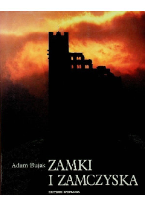 Zamki i Zamczyska - Adam Bujak - książka  wyd. 1999