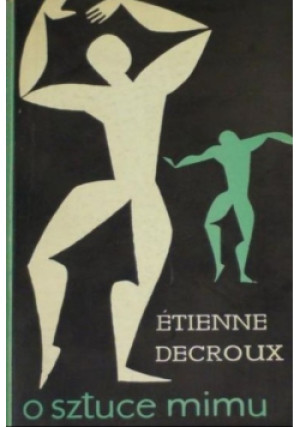 O sztuce mimu - Etienne Decroux - książka  wyd. 1967