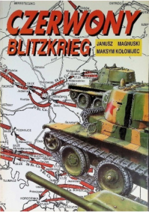 Czerwony Blitzkrieg - Janusz Magnuski, Maksym Kołomijec - książka historyczna wyd. 1994