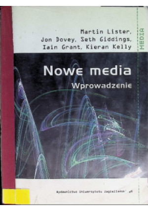 Nowe media Wprowadzenie - Martin Lister - książka  wyd. 2009